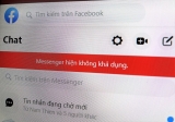Facebook Messenger ở Việt Nam bị lỗi: Không gửi, không nhận được tin nhắn